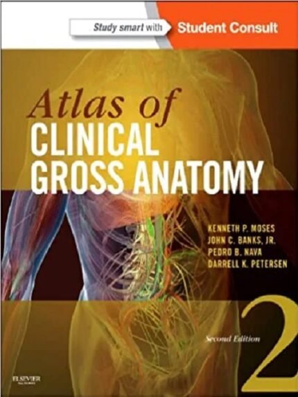Atlas of Clinical Gross Anatomy 2nd edition