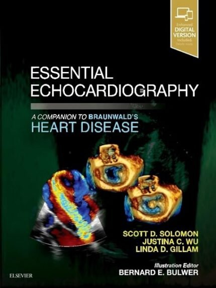 Essential Echocardiography A Companion to Braunwald’s Heart Disease