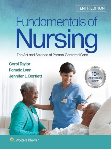 Fundamentals of Nursing The Art and Science of Person-Centered Care