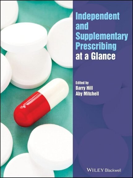 Independent and Supplementary Prescribing At a Glance (At a Glance (Nursing and Healthcare))