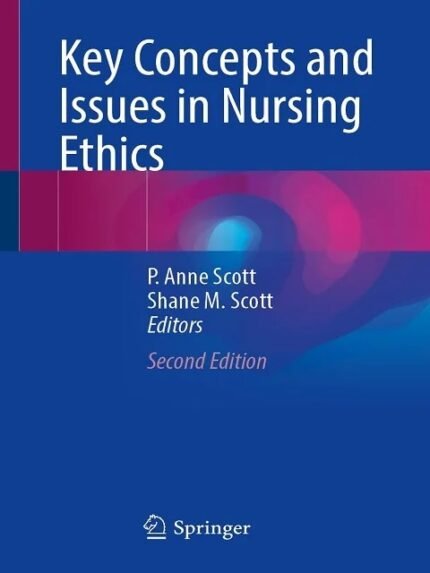 Key Concepts and Issues in Nursing Ethics Second Edition
