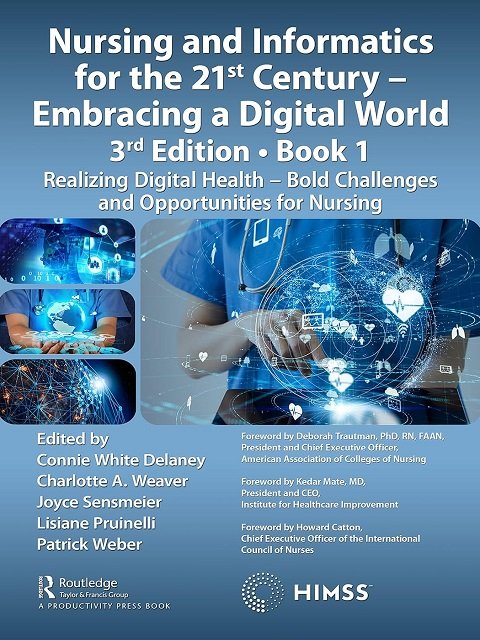 Nursing and Informatics for the 21st Century - Embracing a Digital World, Book 1 (HIMSS Book Series)
