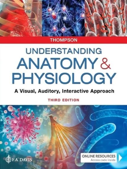 Understanding Anatomy & Physiology A Visual, Auditory, Interactive Approach Third Edition