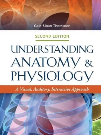 Understanding Anatomy and Physiology; A Visual, Auditory, Interactive ApproachUnderstanding Anatomy and Physiology; A Visual, Auditory, Interactive Approach