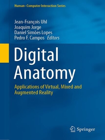 Digital Anatomy Applications of Virtual, Mixed and Augmented Reality