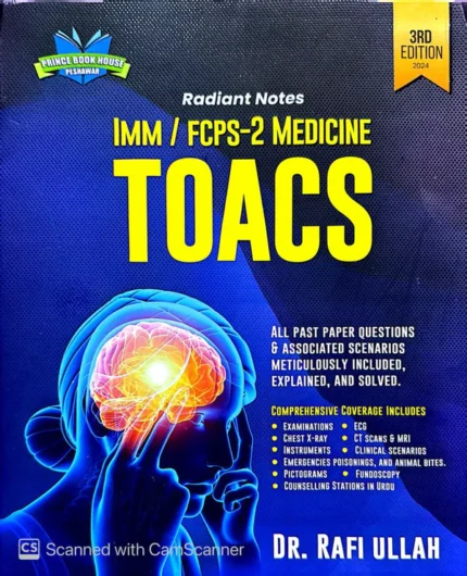Radiant Notes – IMM/FCPS-2 Medicine TOACS (3rd Edition) By Dr. Rafi Ullah