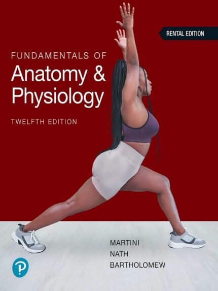 Fundamentals of Anatomy & Physiology (12th Edition)