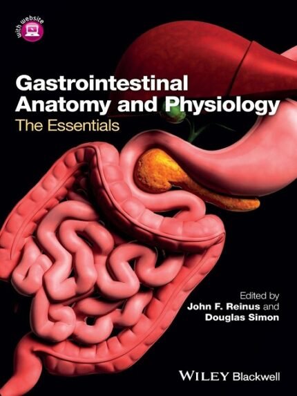 Gastrointestinal Anatomy and Physiology The Essentials