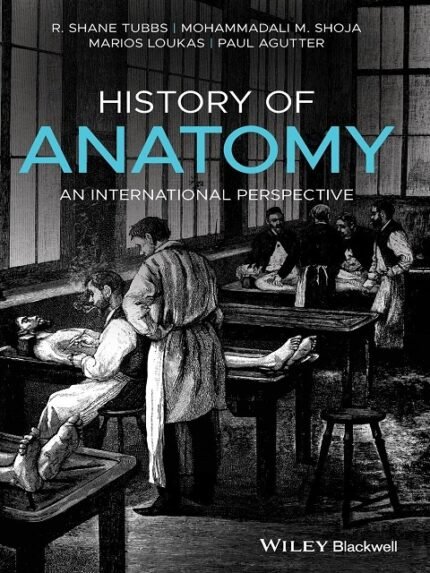 History of Anatomy An International Perspective