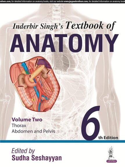 Inderbir Singh's Textbook of Anatomy Volume 2 Thorax, Abdomen and Pelvis