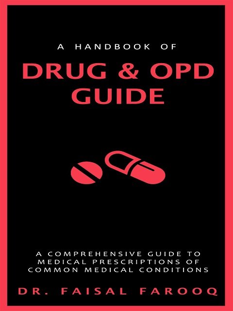 A Handbook of Drug & OPD Guide by Dr. Faisal Farooq