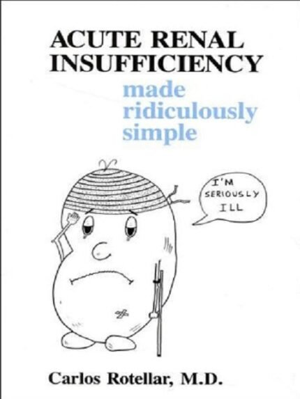 Acute Renal Insufficiency Made Ridiculously Simple