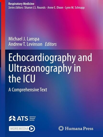 Echocardiography and Ultrasonography in the ICU A Comprehensive Text (Respiratory Medicine)