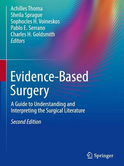 Evidence-Based Surgery A Guide to Understanding and Interpreting the Surgical Literature