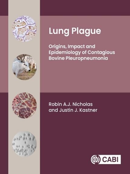 Lung Plague Origins, Impact and Epidemiology of Contagious Bovine Pleuropneumonia