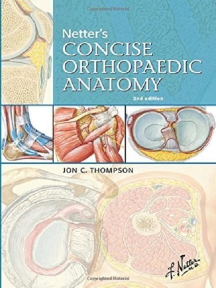 Netter’s Concise Orthopaedic Anatomy 2nd edition