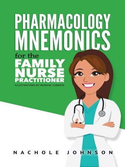 Pharmacology Mnemonics for the Family Nurse Practitioner