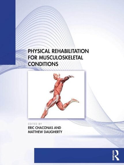 Physical Rehabilitation for Musculoskeletal Conditions