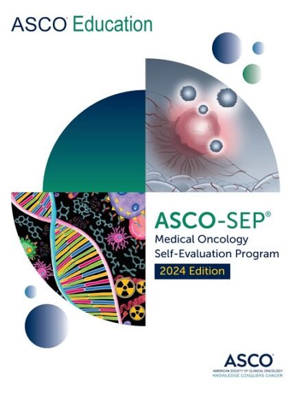 ASCO-SEP® Medical Oncology Self-Evaluation Program