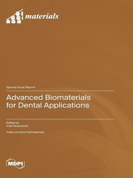 Advanced Biomaterials for Dental Applications