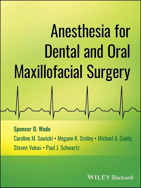 Anesthesia for Dental and Oral Maxillofacial Surgery Anesthesia for Dental and Oral Maxillofacial Surgery
