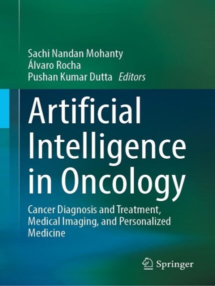 Artificial Intelligence in Oncology Cancer Diagnosis and Treatment, Medical Imaging, and Personalized Medicine