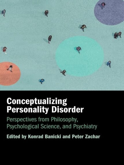 Conceptualizing Personality Disorder Perspectives from Philosophy, Psychological Science, and Psychiatry
