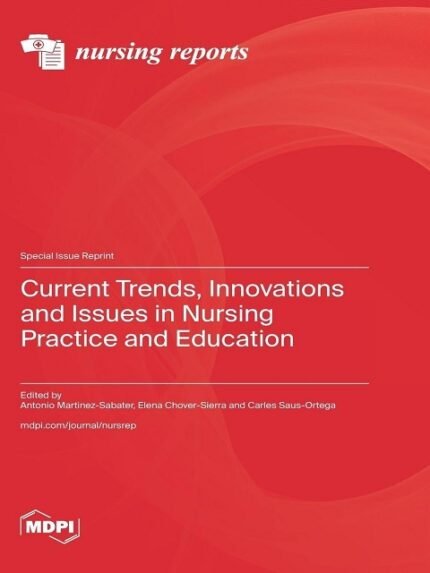 Current Trends, Innovations and Issues in Nursing Practice and Education