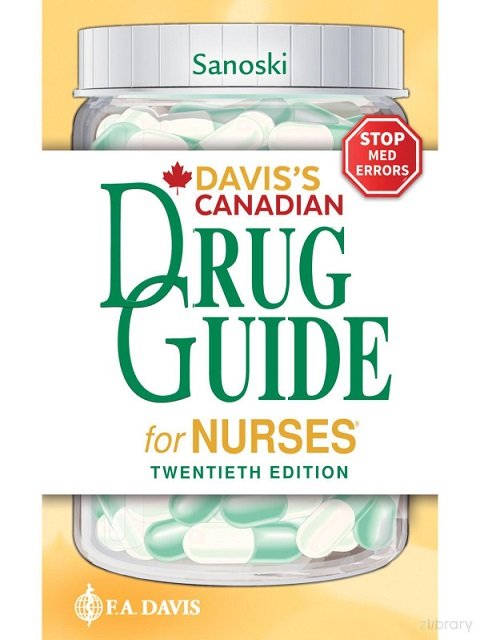 Davis's Canadian Drug Guide for Nurses, 20th Edition Davis's Canadian Drug Guide for Nurses, 20th Edition