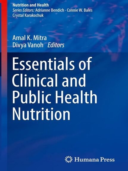 Essentials of Clinical and Public Health Nutrition (Nutrition and Health)