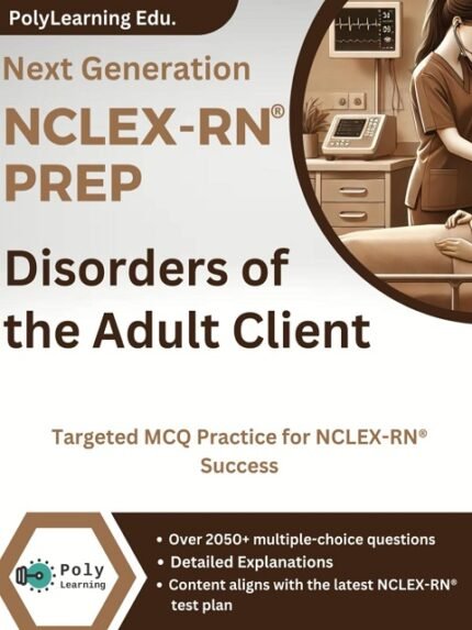 Next Generation NCLEX-RN Prep Disorders of the Adult Client Targeted MCQ Practice for NCLEX-RN Success (NCLEX-RN Examination Prep)