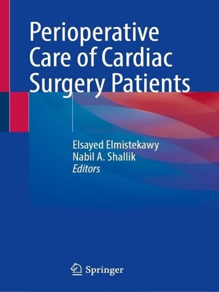 Perioperative Care of Cardiac Surgery Patients.