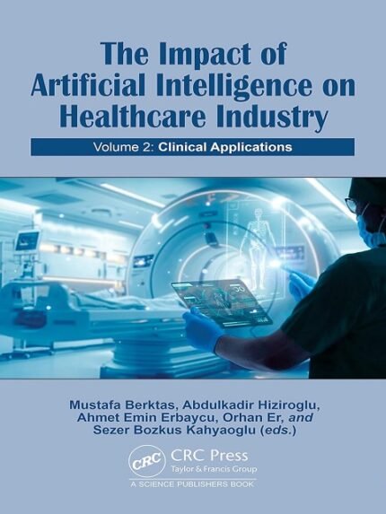 The Impact of Artificial Intelligence on Healthcare Industry Volume 2 Clinical Applications