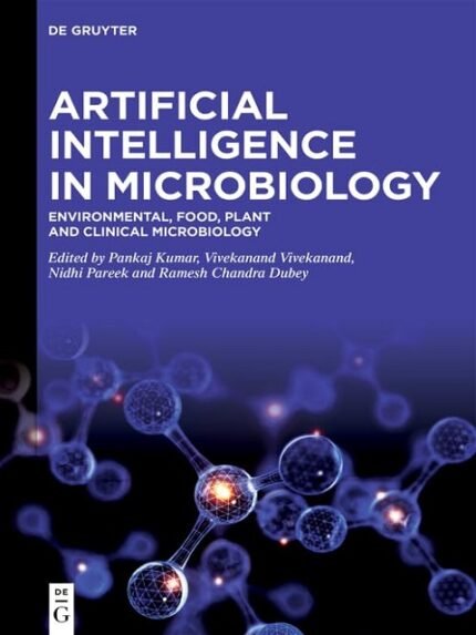Artificial Intelligence in Microbiology Environmental, Food, Plant and Clinical Microbiology