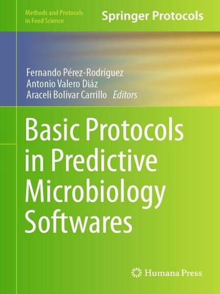 Basic Protocols in Predictive Microbiology Softwares (Methods and Protocols in Food Science)