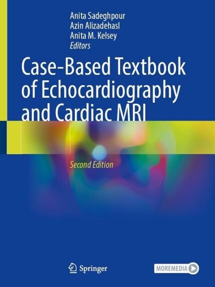 Case-Based Textbook of Echocardiography and Cardiac MRI