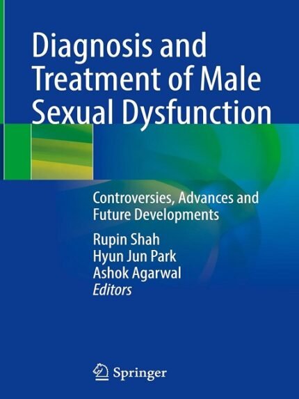 Diagnosis and Treatment of Male Sexual Dysfunction Controversies, Advances and Future Developments