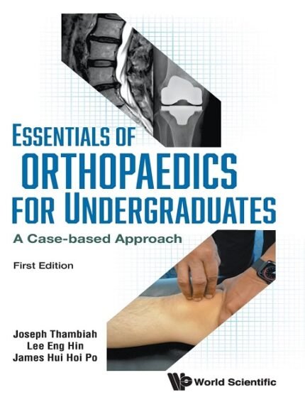 Essentials of Orthopaedics for Undergraduates A Case-based Approach