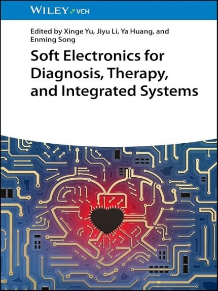 Soft Electronics for Diagnosis, Therapy, and Integrated Systems
