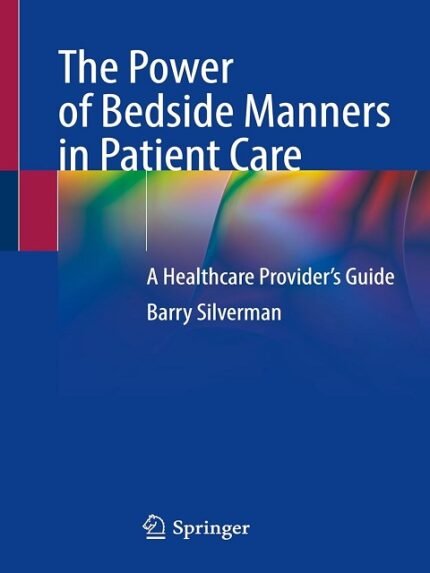 The Power of Bedside Manners in Patient Care A Healthcare Provider’s Guide