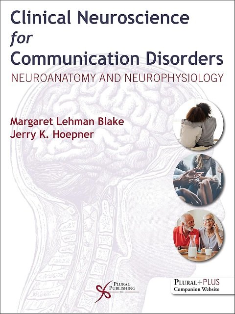 Clinical Neuroscience for Communication Disorders Neuroanatomy and Neurophysiology Clinical Neuroscience for Communication Disorders Neuroanatomy and Neurophysiology