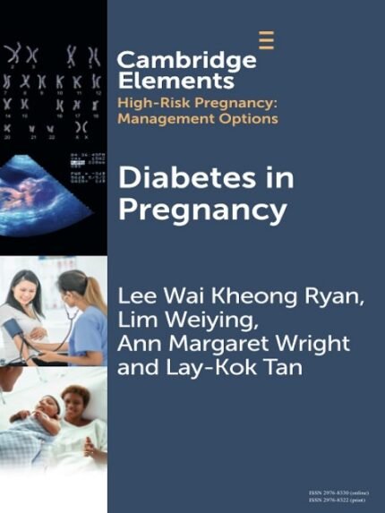 Diabetes in Pregnancy (Elements in High Risk Pregnancy Management Options)