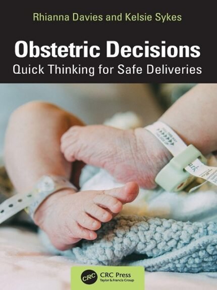Obstetric Decisions Quick Thinking for Safe Deliveries