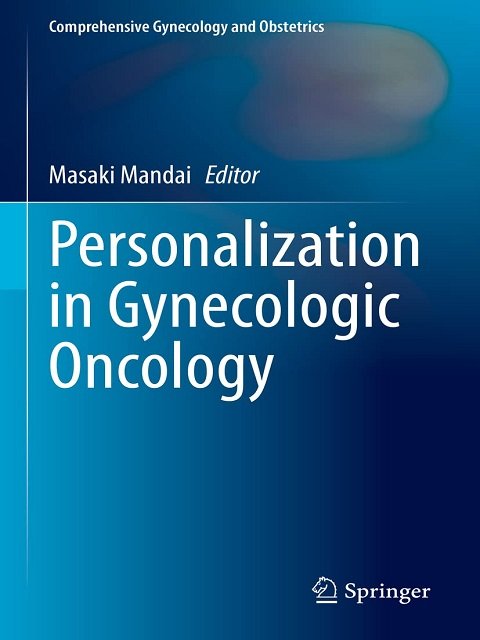 Personalization in Gynecologic Oncology (Comprehensive Gynecology and Obstetrics)